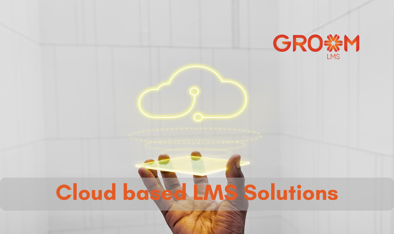 Cloud-based LMS solutions for scalable employee training with GroomLMS
