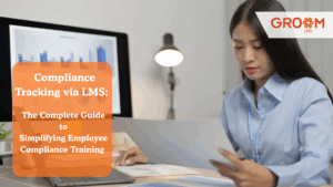 Compliance tracking via LMS dashboard showing employee training progress, certification management, audit-ready reports, and automated compliance workflows in GroomLMS.