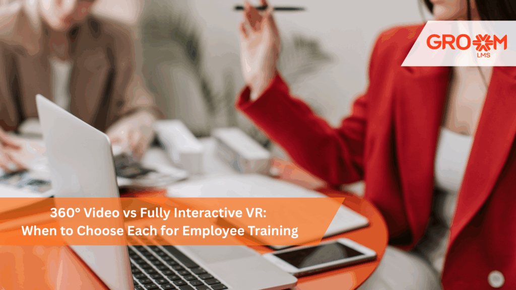 360° video and fully interactive VR used for immersive employee training