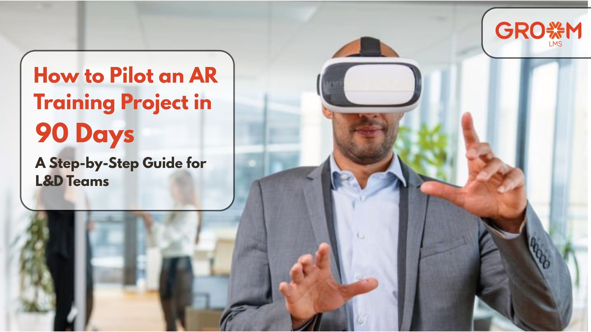 Business professional using a virtual reality headset during an AR training project demonstration in a modern office environment.