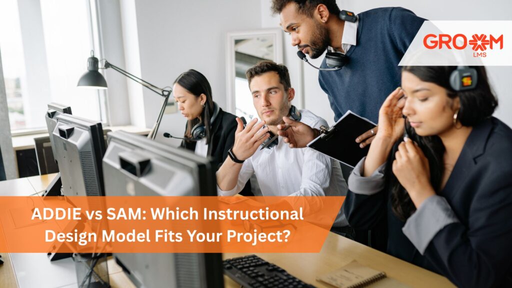 ADDIE vs SAM instructional design comparison