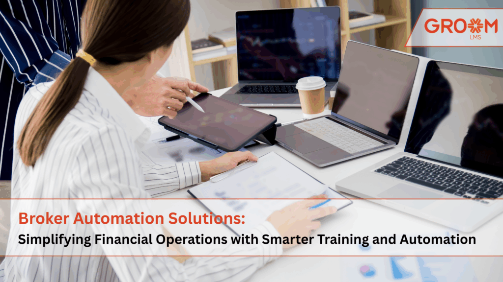 Broker automation solutions dashboard with finance professionals using digital devices for financial operations training powered by GroomLMS.