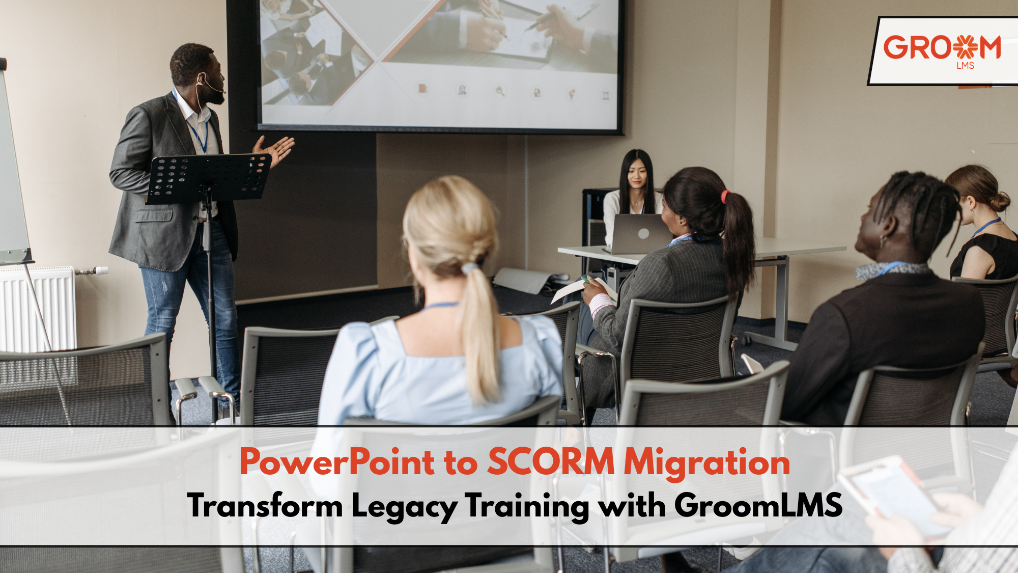 PowerPoint to SCORM migration for corporate training using GroomLMS Learning Management System to modernize legacy employee training content.