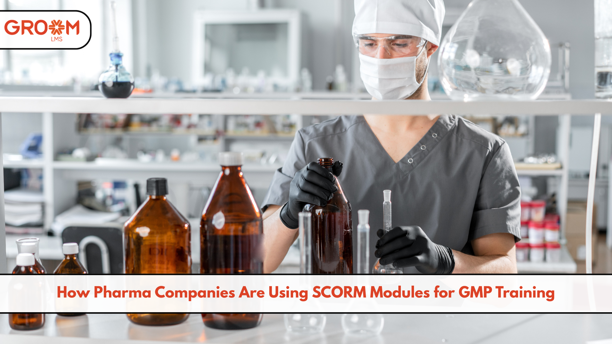 Pharma professional handling bottles for GMP training