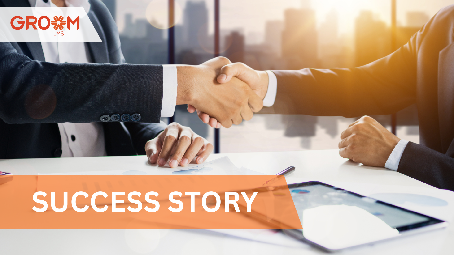 Corporate professionals shaking hands in a modern office, symbolizing a successful business partnership, with a "Success Story" banner and GroomLMS branding promoting a corporate learning success story.